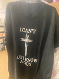 I Can't But I Know A Guy Cross T-Shirt