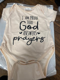 I Am Proof God Answeres Prayers Onesie 1-3 Months