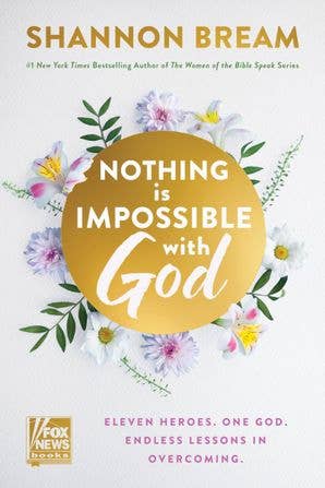 Nothing Is Impossible with God : Shannon Bream